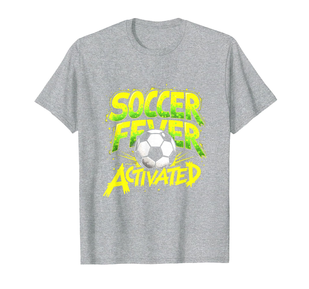 Soccer Fever Activated Bold Fan T-Shirt - Fun Novelty Design Men Women - T-Shirt, Sweatshirt, Hoodie