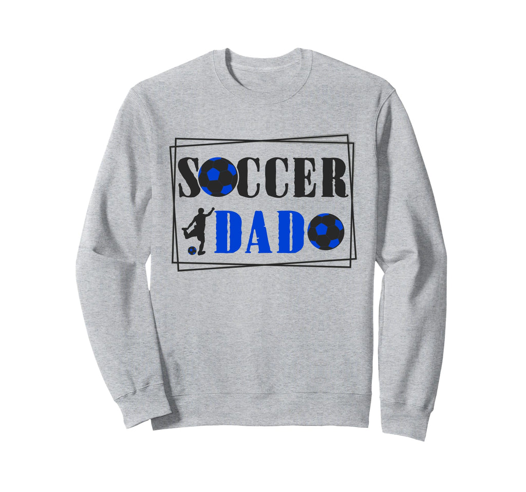 Father Son Daughter Soccer Dad Sweatshirt - Novelty Apparel Men Women - T-Shirt, Sweatshirt, Hoodie