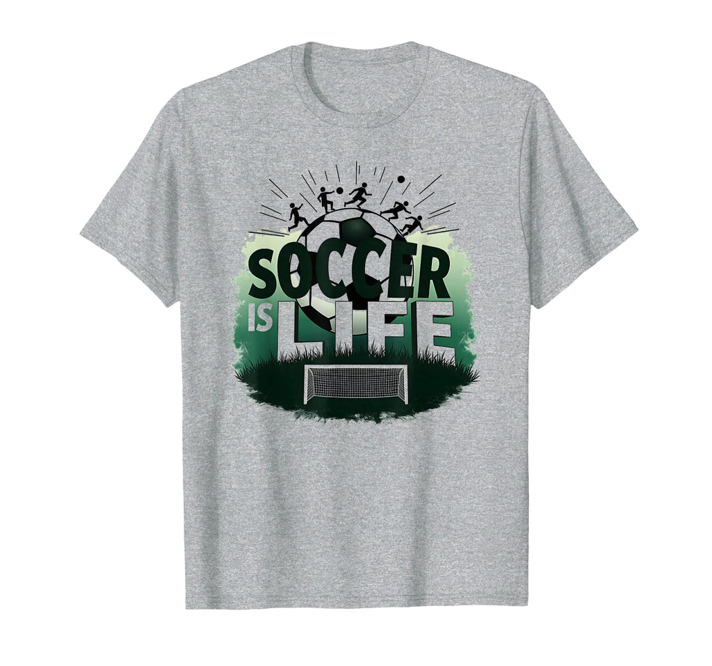 Soccer Is Life Inspiring Football Fan T-Shirt - Unique Graphic Unisex - T-Shirt, Sweatshirt, Hoodie