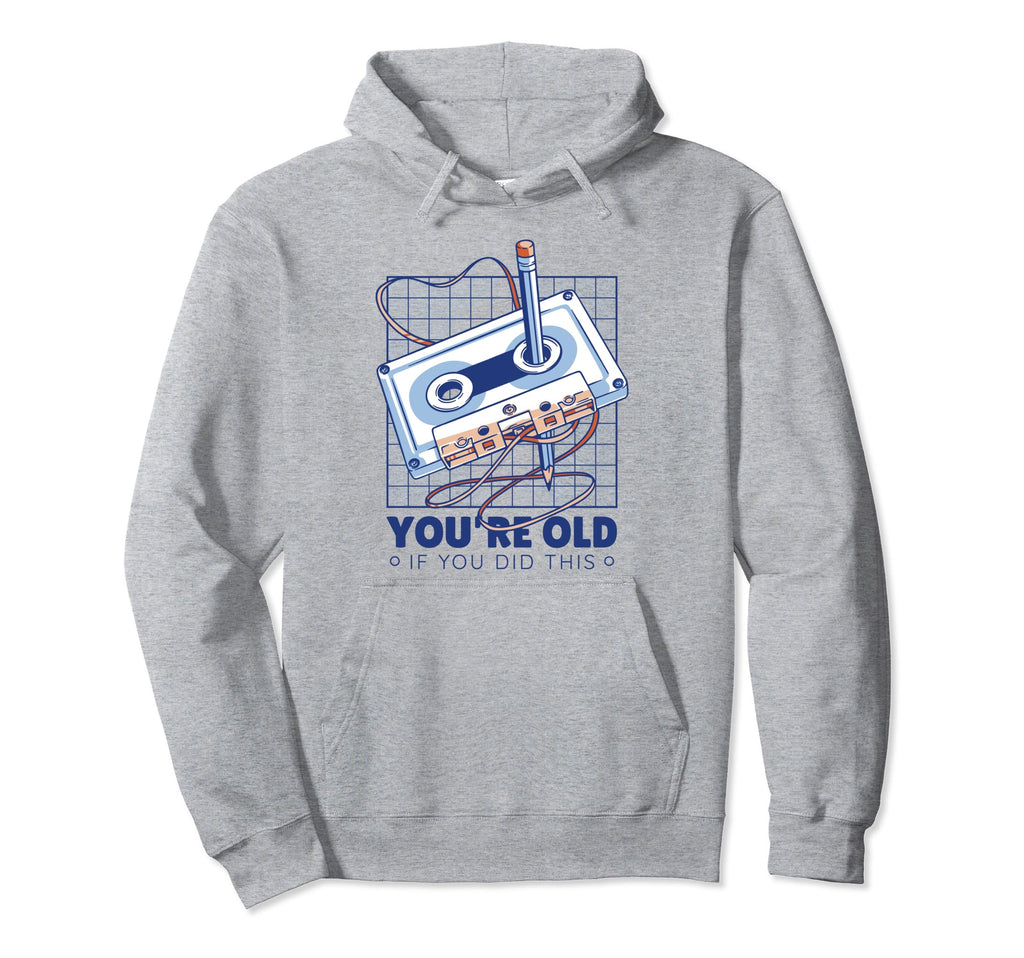 Nostalgia Cassette Rewind Your Old If You Hoodie - Graphic Print Unisex - T-Shirt, Sweatshirt, Hoodie