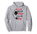 My Favorite Soccer Player Calls Me Pop Hoodie - Graphic Print Unisex - T-Shirt, Sweatshirt, Hoodie