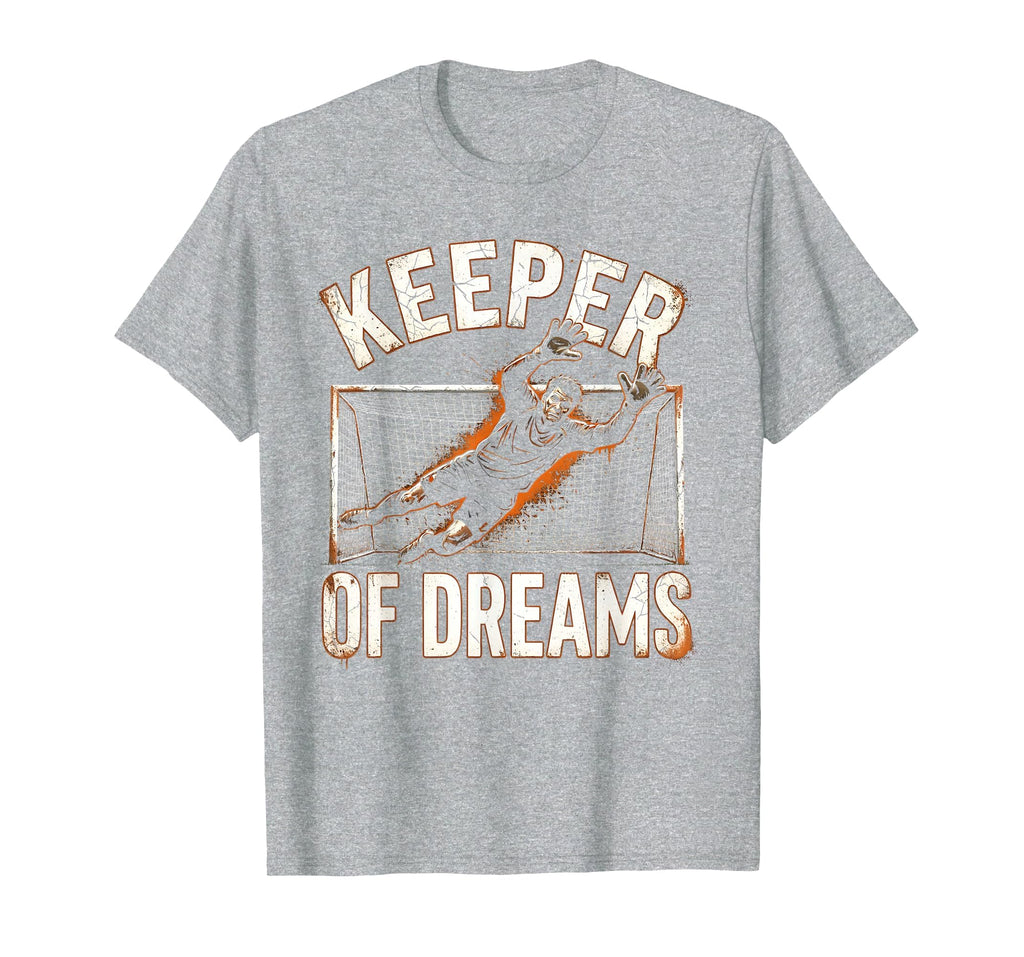 Keeper Dreams Soccer T-Shirt - Graphic Print for Adults - T-Shirt, Sweatshirt, Hoodie