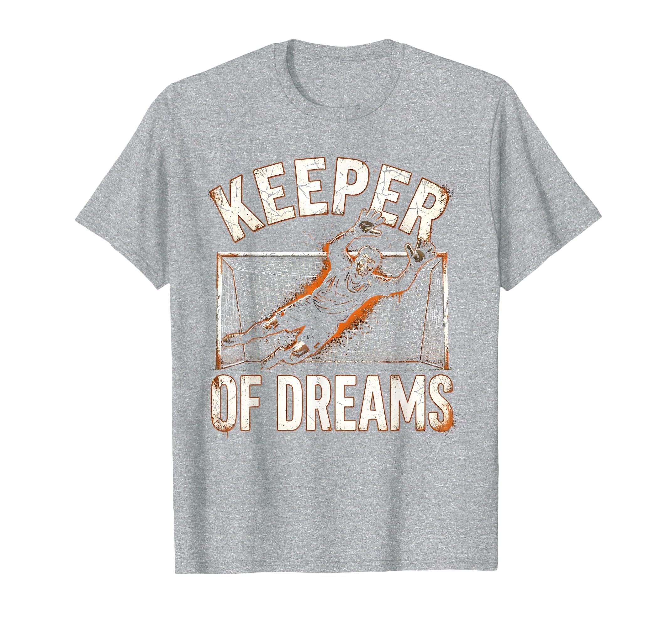 Keeper Dreams Soccer T-Shirt - Graphic Print for Adults - T-Shirt, Sweatshirt, Hoodie