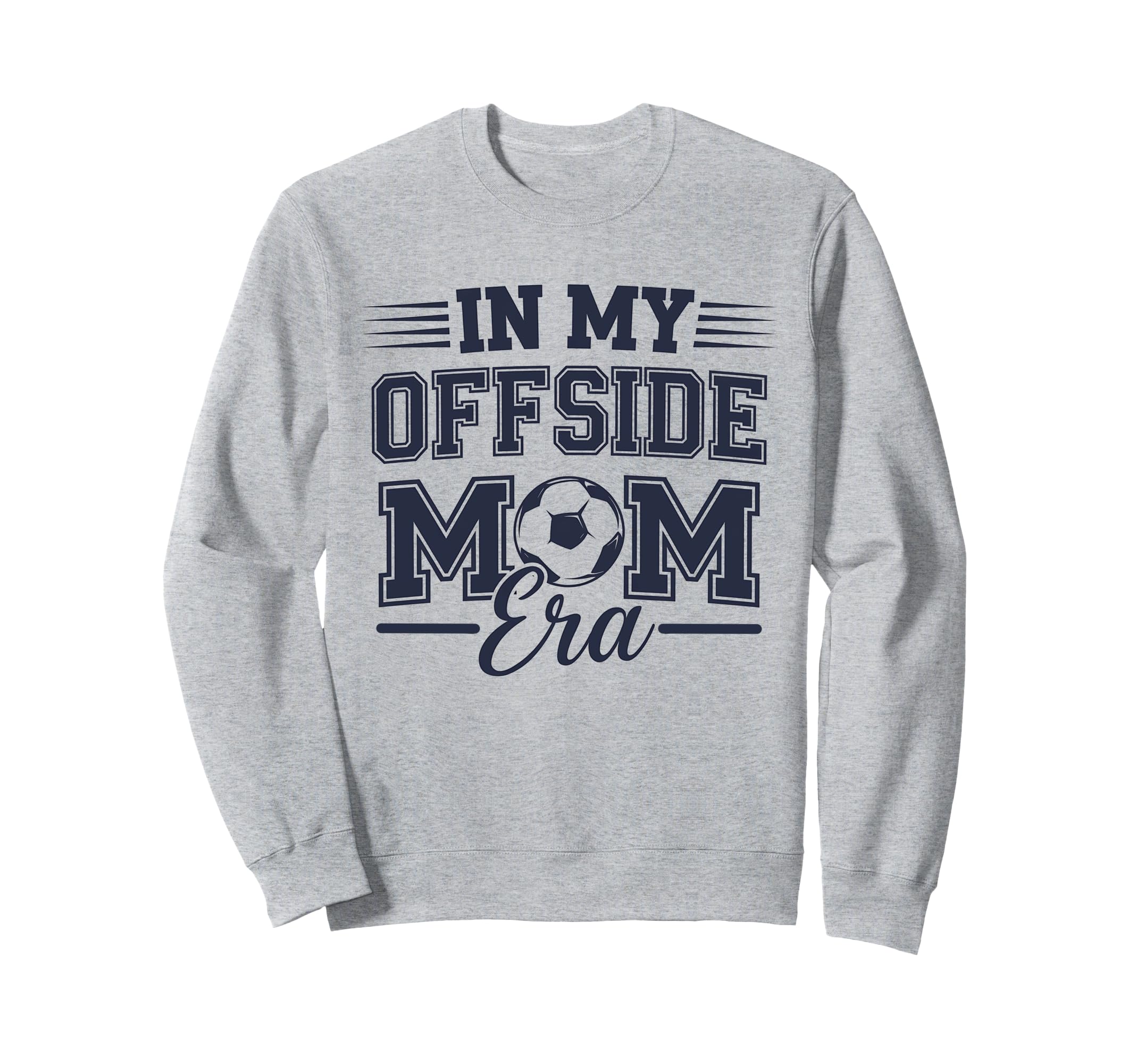 My Offside Mom Era Soccer Game Day Sweatshirt - Streetwear Style Unisex - T-Shirt, Sweatshirt, Hoodie