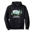 Acadia National Park Rv Camper Funny Hoodie - Casual Everyday Wear Unisex - T-Shirt, Sweatshirt, Hoodie