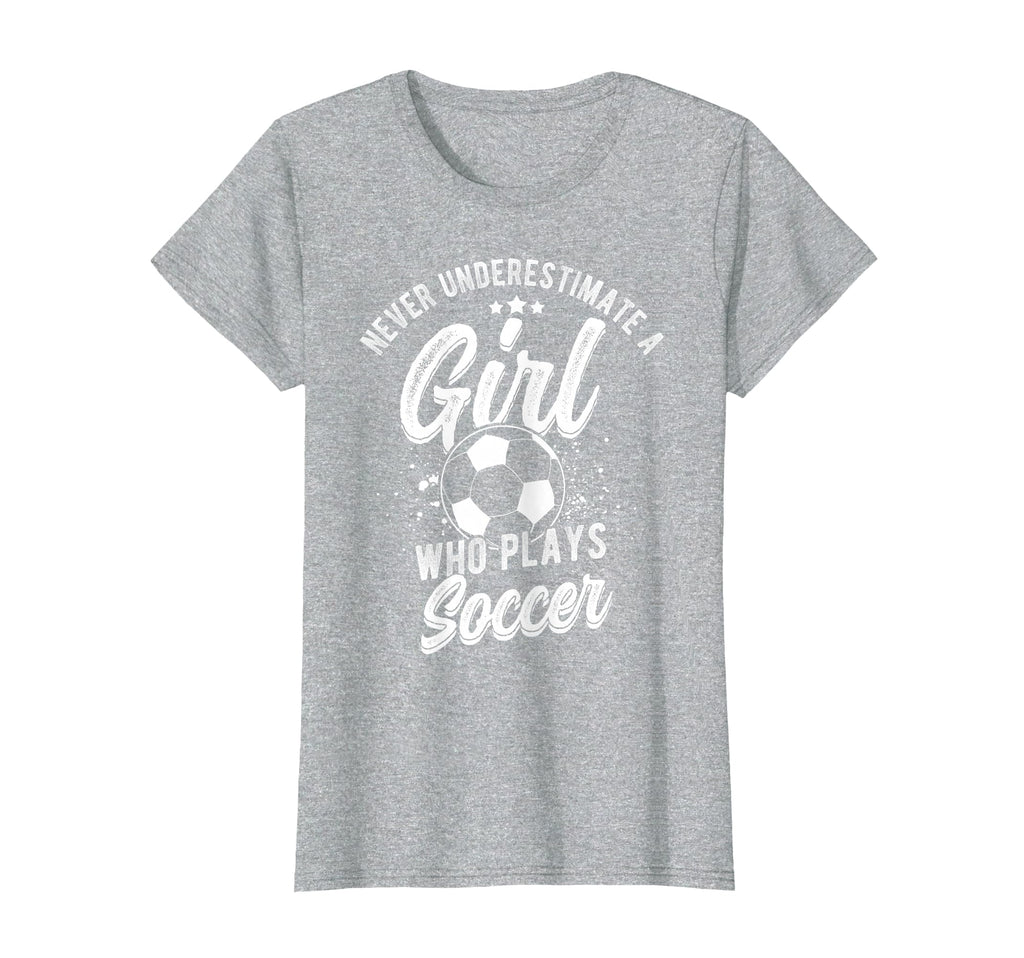 Never Underestimate Who Plays Soccer T-Shirt - Streetwear Style Men Women - T-Shirt, Sweatshirt, Hoodie