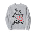 Busy Raising Ballers Heart Sweatshirt - Novelty Apparel for Adults - T-Shirt, Sweatshirt, Hoodie