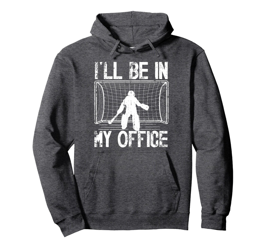 My Office Field Hockey Goalkeeper Hoodie - Minimalist Print for Adults - T-Shirt, Sweatshirt, Hoodie
