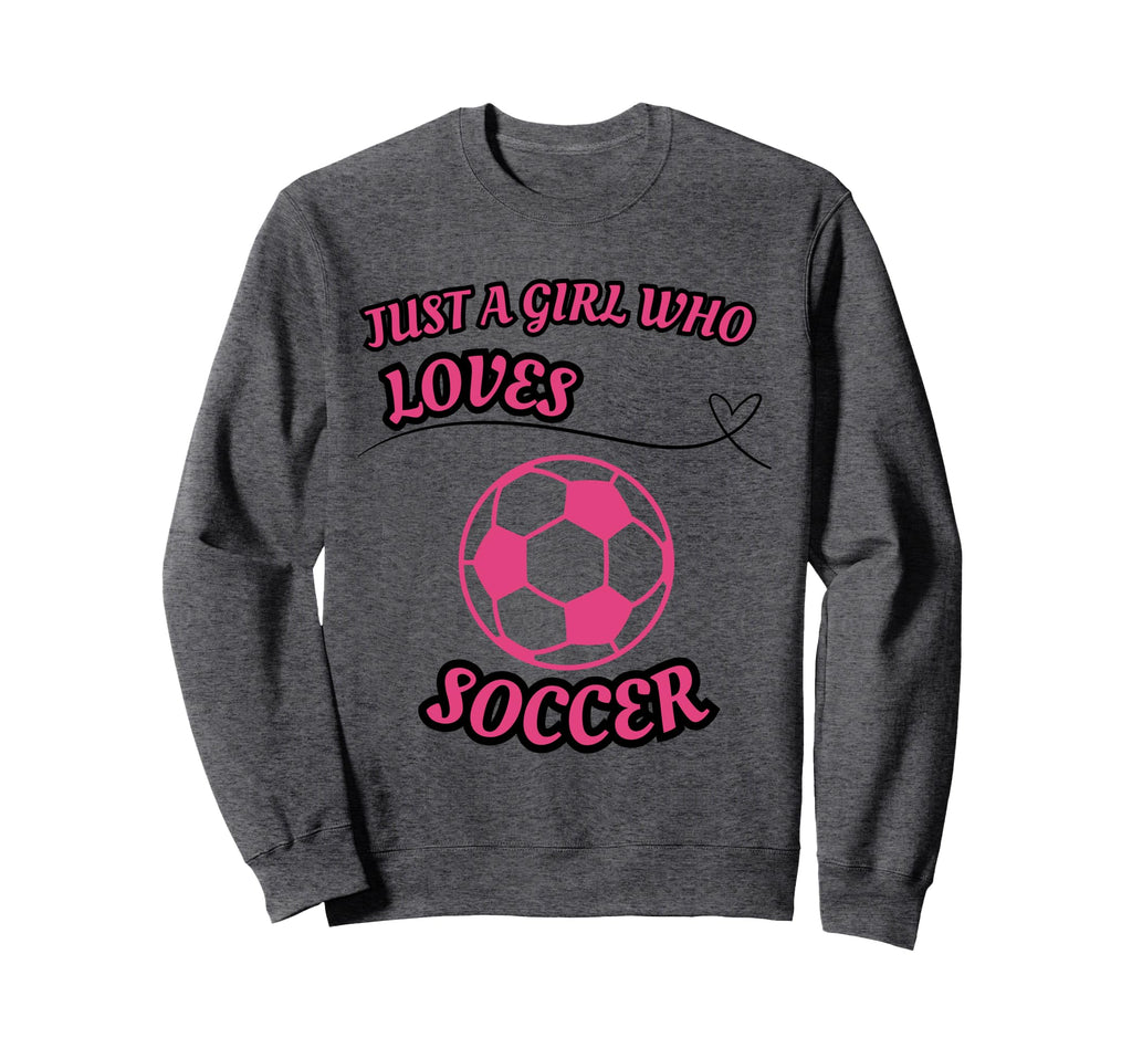 Just Who Loves Soccer Soccer Sweatshirt - Trendy Graphic Men Women - T-Shirt, Sweatshirt, Hoodie