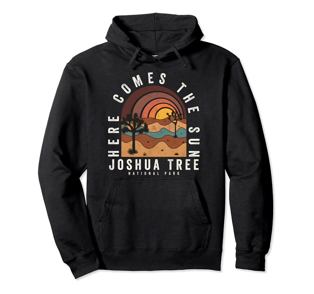 Here Comes Sun Joshua Tree National Park Hoodie - Streetwear Style Unisex - T-Shirt, Sweatshirt, Hoodie