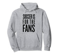 Soccer Fans Related Products Hoodie - Fun Novelty Design for Adults - T-Shirt, Sweatshirt, Hoodie