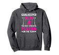Field Hockey Goalkeeper Mom Funny Field Hoodie - Streetwear Style Unisex - T-Shirt, Sweatshirt, Hoodie