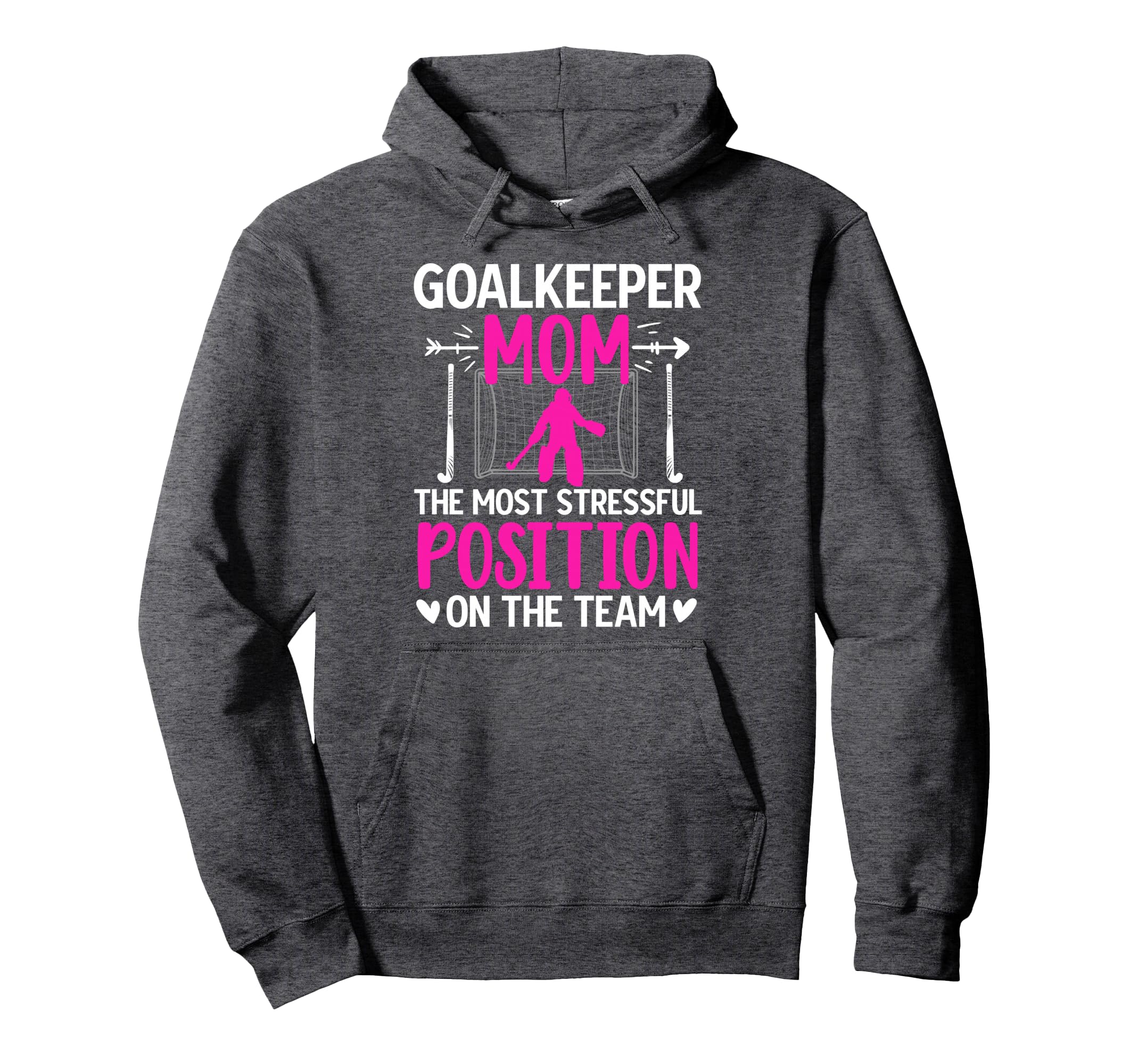 Field Hockey Goalkeeper Mom Funny Field Hoodie - Streetwear Style Unisex - T-Shirt, Sweatshirt, Hoodie