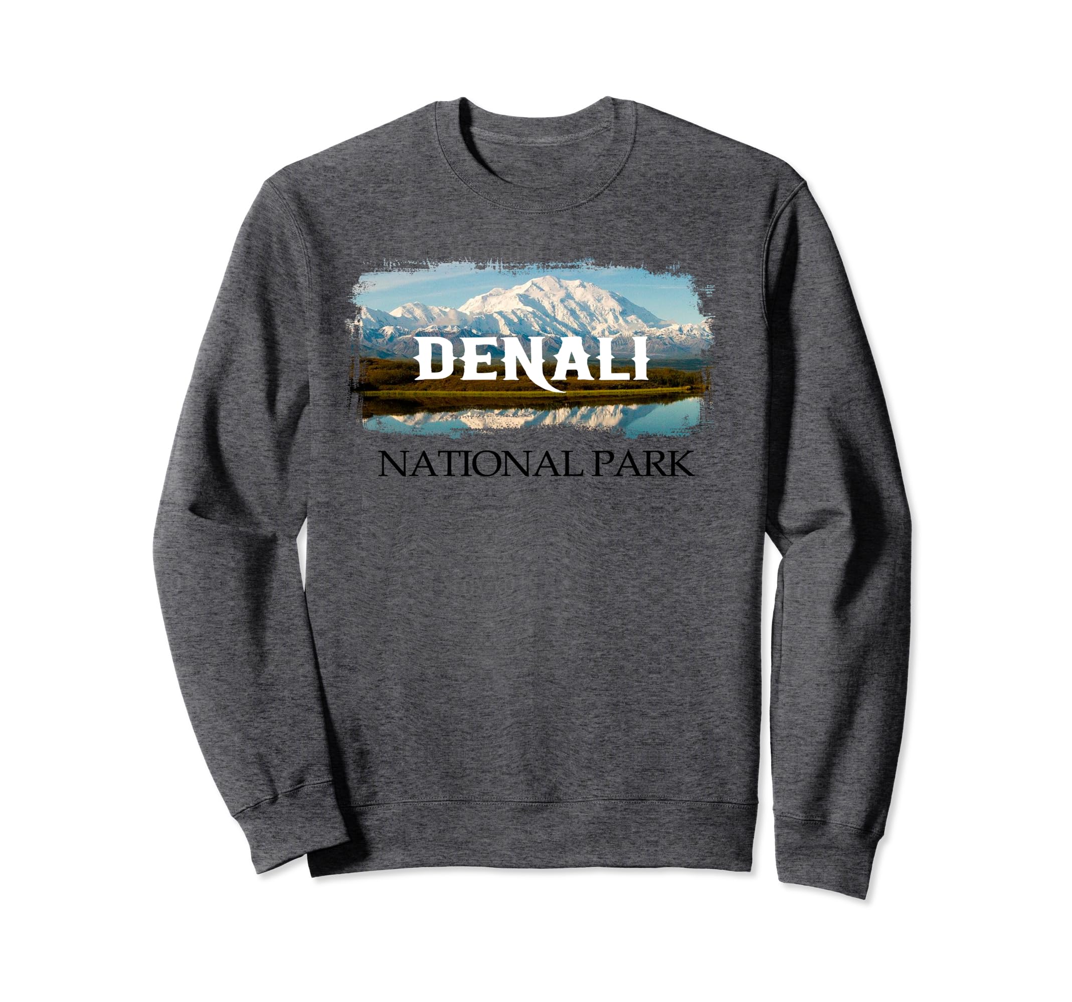 Denali Alaska National Park Sweatshirt - Trendy Graphic Men Women - T-Shirt, Sweatshirt, Hoodie