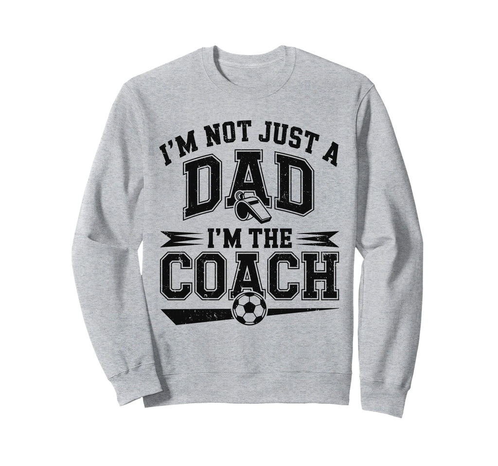 Soccer Dad Coach Funny Coaching Sweatshirt - Novelty Apparel Unisex - T-Shirt, Sweatshirt, Hoodie