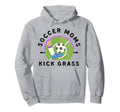Soccer Moms Kick Grass Mothers Day Hoodie - Streetwear Style Men Women - T-Shirt, Sweatshirt, Hoodie