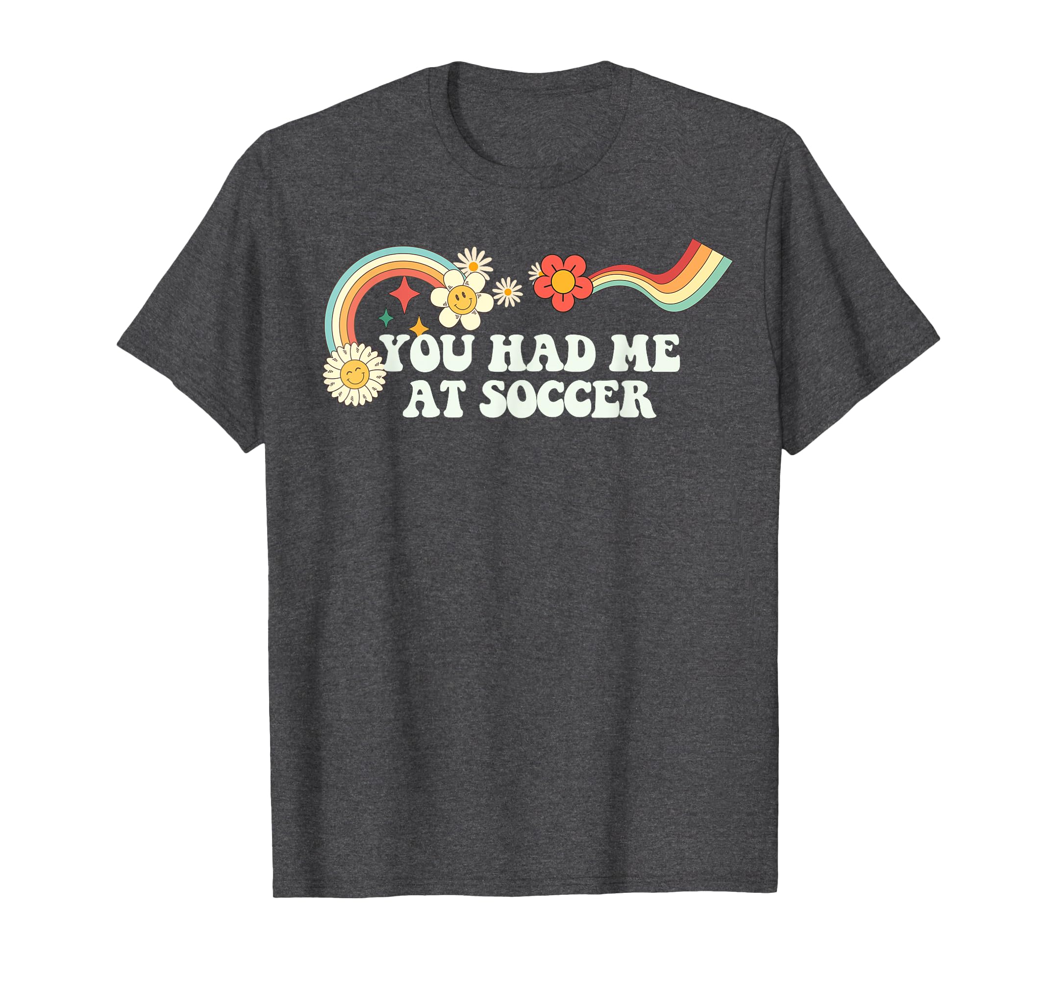 Groovy Script Funny You Had Me Soccer T-Shirt - Custom Art Print Unisex - T-Shirt, Sweatshirt, Hoodie
