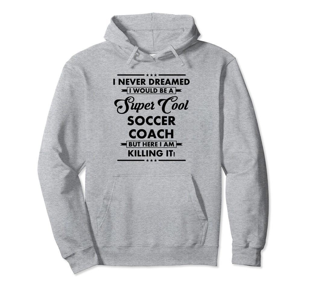 Funny Soccer Coach Occupation Career I Hoodie - Trendy Graphic Men Women - T-Shirt, Sweatshirt, Hoodie