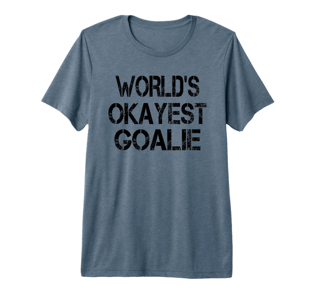 Worlds Okayest Goalie Funny Sarcastic T-Shirt - Trendy Graphic for Adults - T-Shirt, Sweatshirt, Hoodie