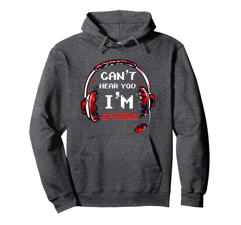 Funny Gamer Cant Hear You Im Gaming Hoodie - Novelty Apparel for Adults - T-Shirt, Sweatshirt, Hoodie