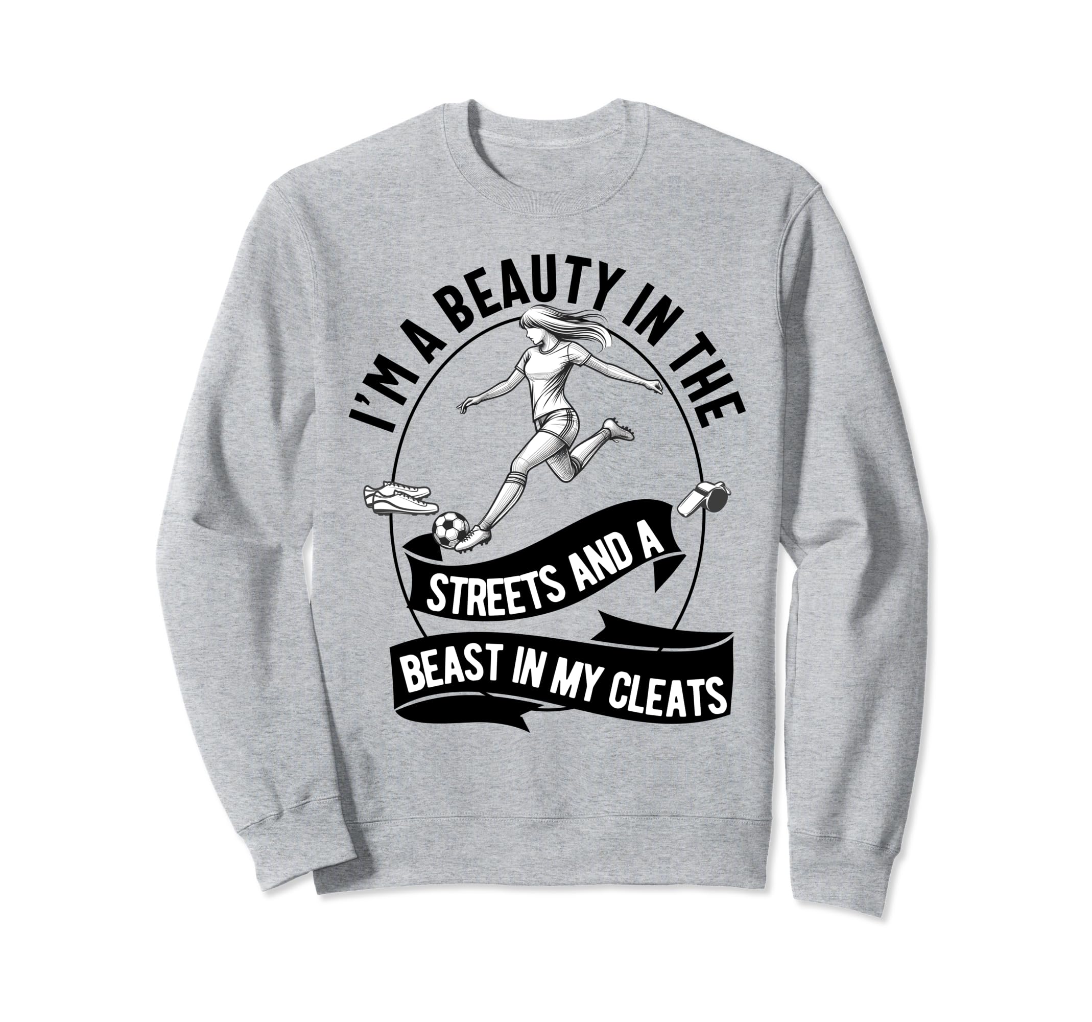 Im Beauty Streets Soccer Daughter Sweatshirt - Aesthetic Graphic for Adults - T-Shirt, Sweatshirt, Hoodie