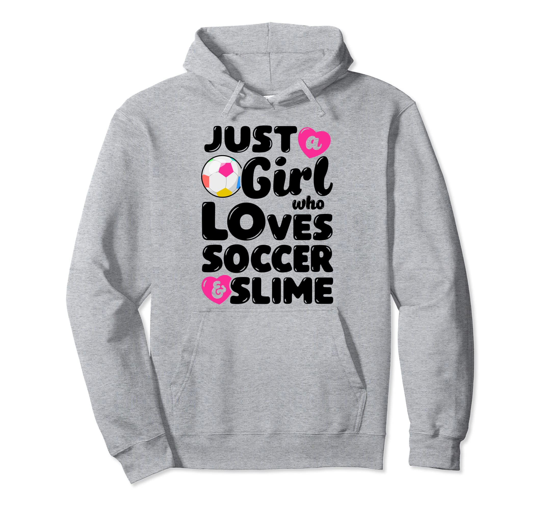 Just Who Loves Soccer And Slime Funny Hoodie - Streetwear Style Men Women - T-Shirt, Sweatshirt, Hoodie