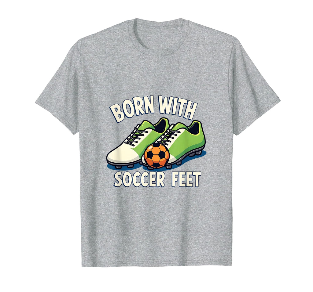 Born Soccer Feet Soccer T-Shirt - Minimalist Print for Adults - T-Shirt, Sweatshirt, Hoodie