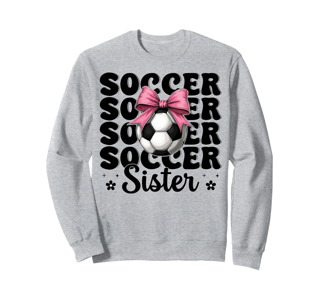Soccer Sister Soccer Coquette Sweatshirt - Fun Novelty Design for Adults - T-Shirt, Sweatshirt, Hoodie