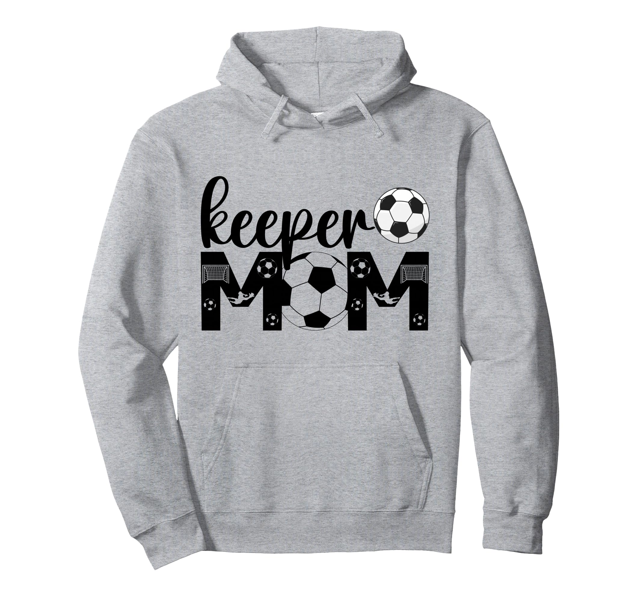 Soccer Keeper Mom Proud Mother Hoodie - Casual Everyday Wear for Adults - T-Shirt, Sweatshirt, Hoodie