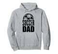 Soccer Dad Player Daddy Father Hoodie - Fun Novelty Design Men Women - T-Shirt, Sweatshirt, Hoodie