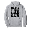 Groovy My Soccer Dad Era Hoodie - Graphic Print Unisex - T-Shirt, Sweatshirt, Hoodie