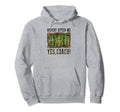 Repeat After Me Yes Coach Soccer Coach Hoodie - Novelty Apparel Men Women - T-Shirt, Sweatshirt, Hoodie