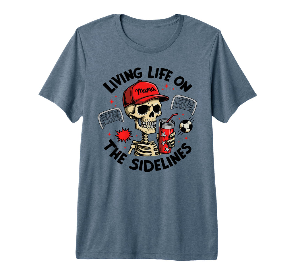 Living Life Sidelines Soccer Mama T-Shirt - Minimalist Print for Adults - T-Shirt, Sweatshirt, Hoodie