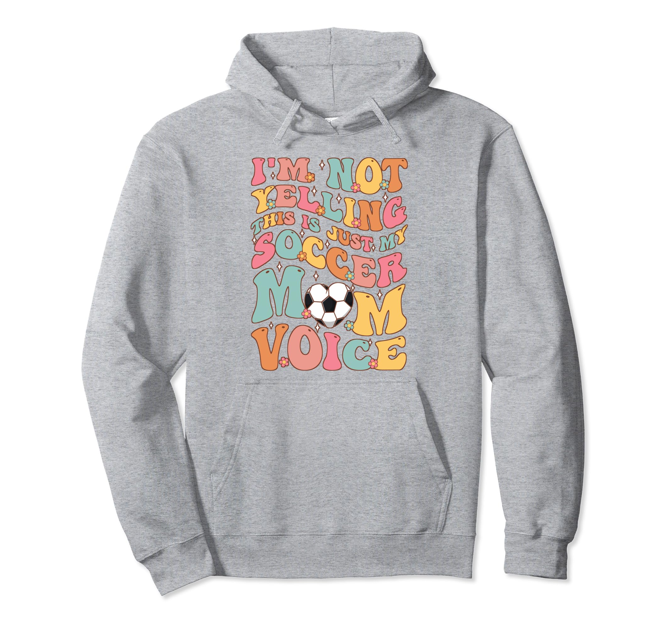 Im Not Yelling This Is My Soccer Mom Hoodie - Unique Graphic Men Women - T-Shirt, Sweatshirt, Hoodie