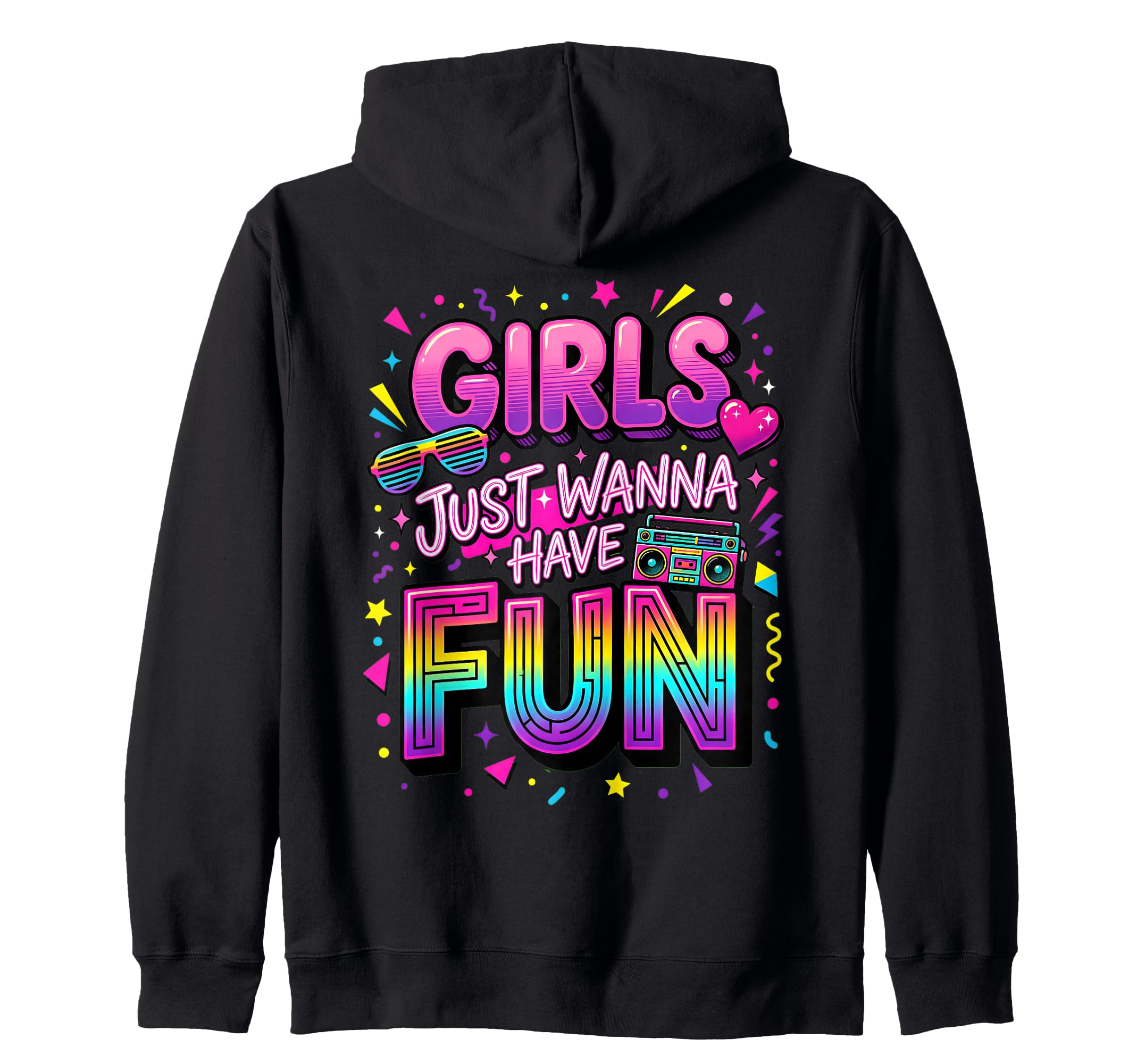 Just Wanna Have Fun 70S 80S 90S Hoodie - Fun Novelty Design for Adults - T-Shirt, Sweatshirt, Hoodie