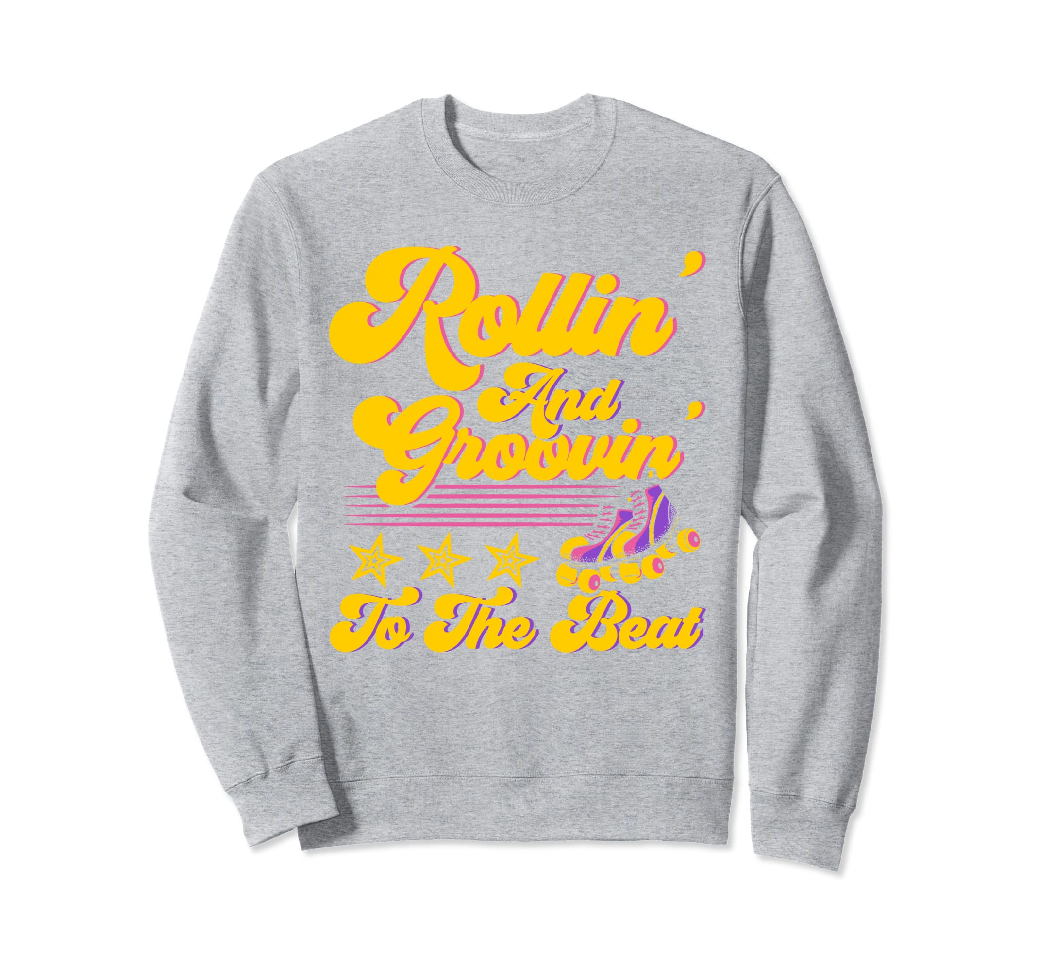 Roller Skates Rollin And Groovin To Sweatshirt - Graphic Print Men Women - T-Shirt, Sweatshirt, Hoodie
