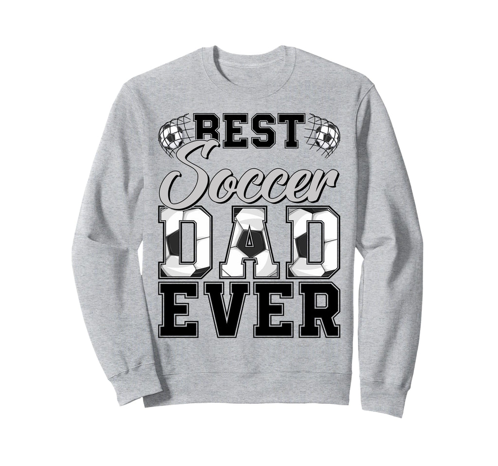 Best Soccer Dad Ever Daddy Happy Sweatshirt - Minimalist Print for Adults - T-Shirt, Sweatshirt, Hoodie