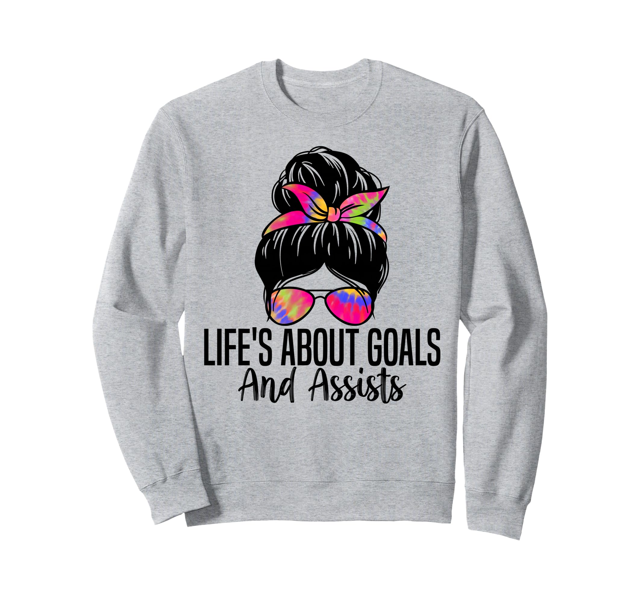 Lifes About Goals And Assists Funny Sweatshirt - Unique Graphic Unisex - T-Shirt, Sweatshirt, Hoodie
