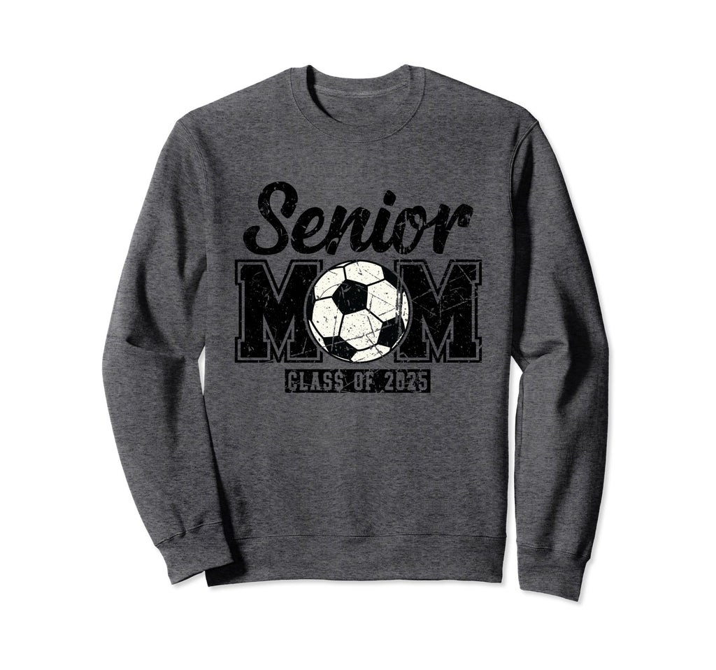 Soccer Senior Mom Class 2025 Sweatshirt - Casual Everyday Wear for Adults - T-Shirt, Sweatshirt, Hoodie