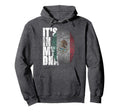 Its My Dna Mexican Proud Hispanic Hoodie - Fun Novelty Design Men Women - T-Shirt, Sweatshirt, Hoodie