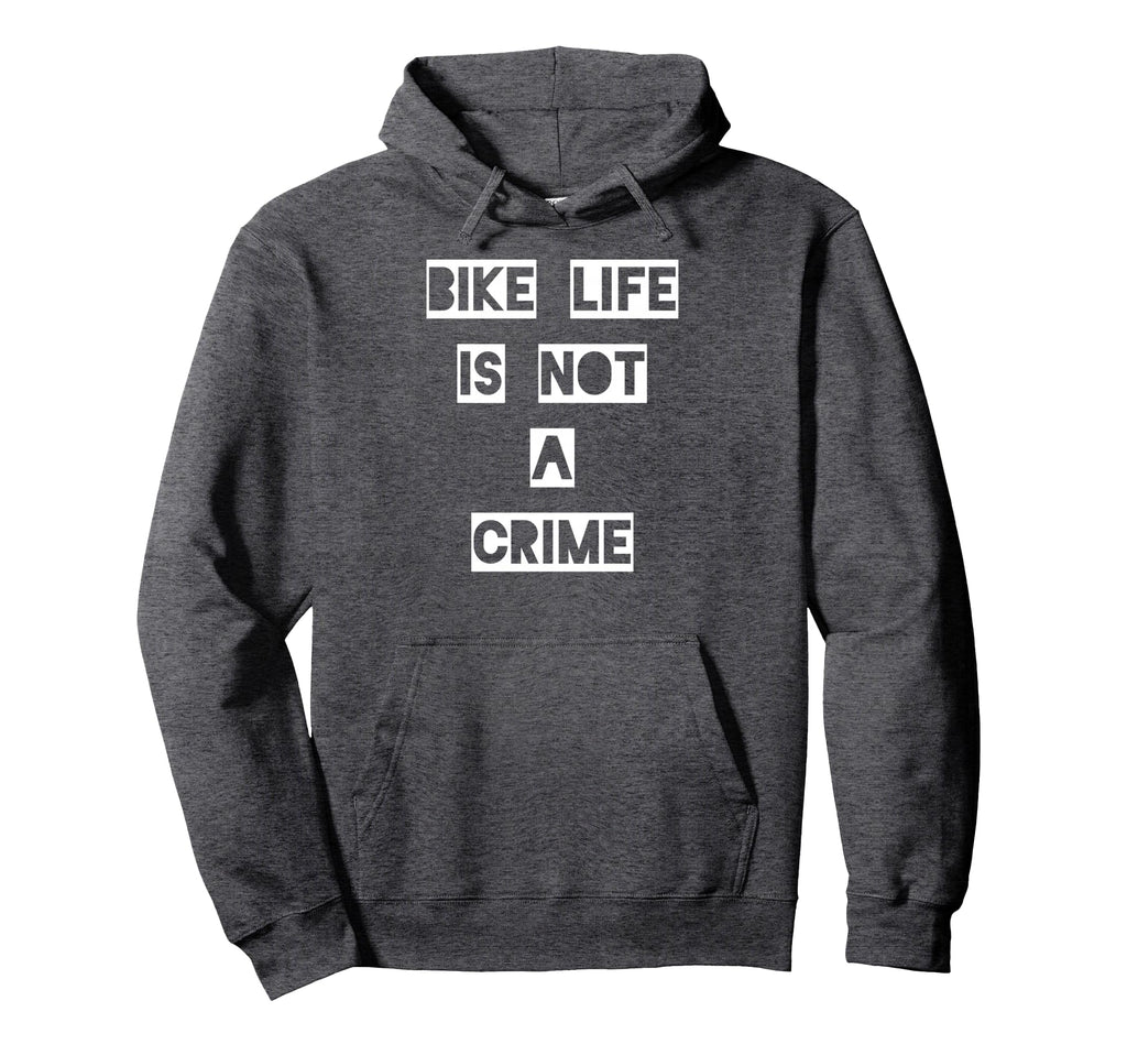 Bike Life Is Not Crime Hoodie - Aesthetic Graphic Unisex - T-Shirt, Sweatshirt, Hoodie