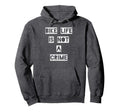 Bike Life Is Not Crime Hoodie - Aesthetic Graphic Unisex - T-Shirt, Sweatshirt, Hoodie
