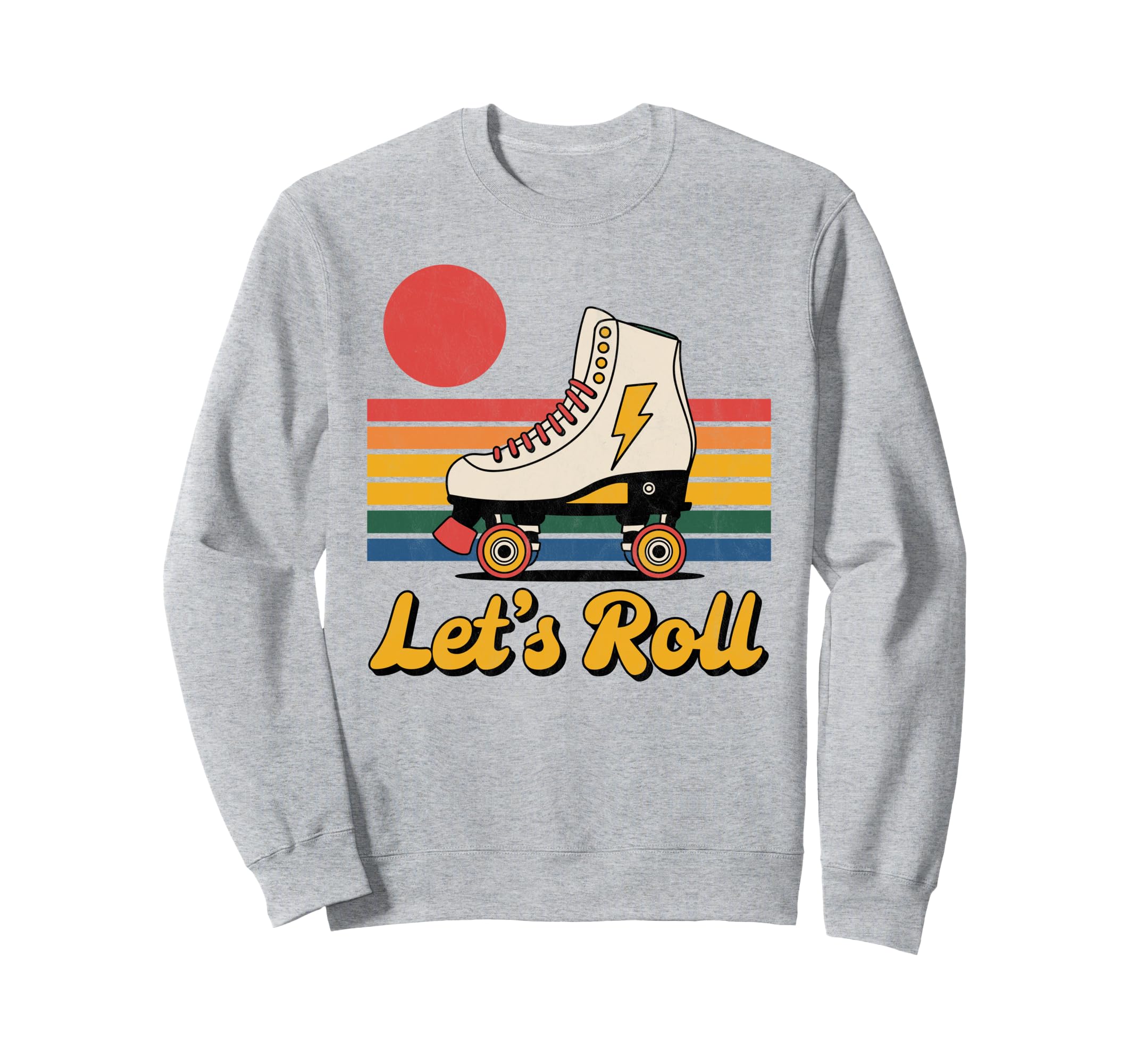 Let S Roll Roller Skating Skater Sweatshirt - Unique Graphic Men Women - T-Shirt, Sweatshirt, Hoodie