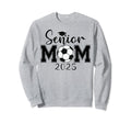 Senior Mom 2025 Soccer Class Sweatshirt - Aesthetic Graphic for Adults - T-Shirt, Sweatshirt, Hoodie