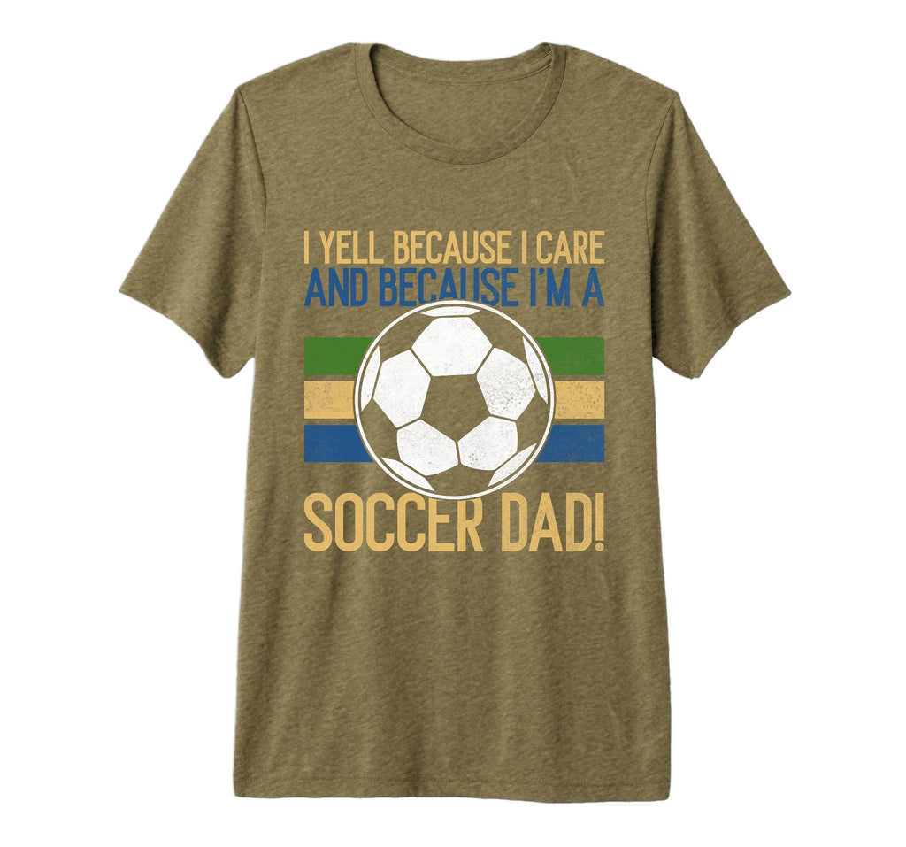 I Yell Because I Care Soccer Dad Tri T-Shirt - Streetwear Style Men Women - T-Shirt, Sweatshirt, Hoodie