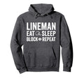Football Lineman Eat Sleep Block Hoodie - Fun Novelty Design Men Women - T-Shirt, Sweatshirt, Hoodie