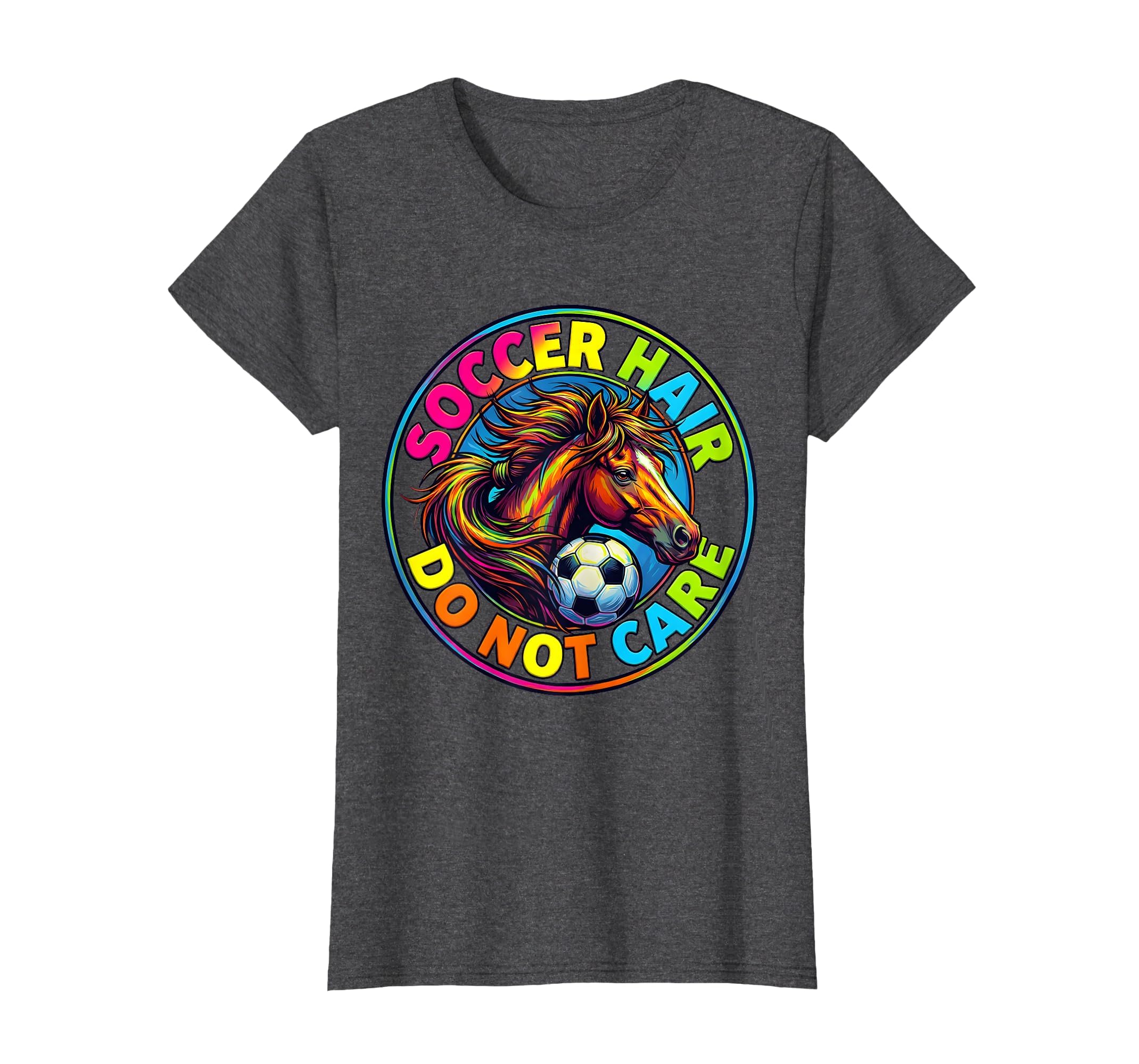 Soccer Hair Do Not Care Funny Soccer Mom T-Shirt - Streetwear Style Unisex - T-Shirt, Sweatshirt, Hoodie
