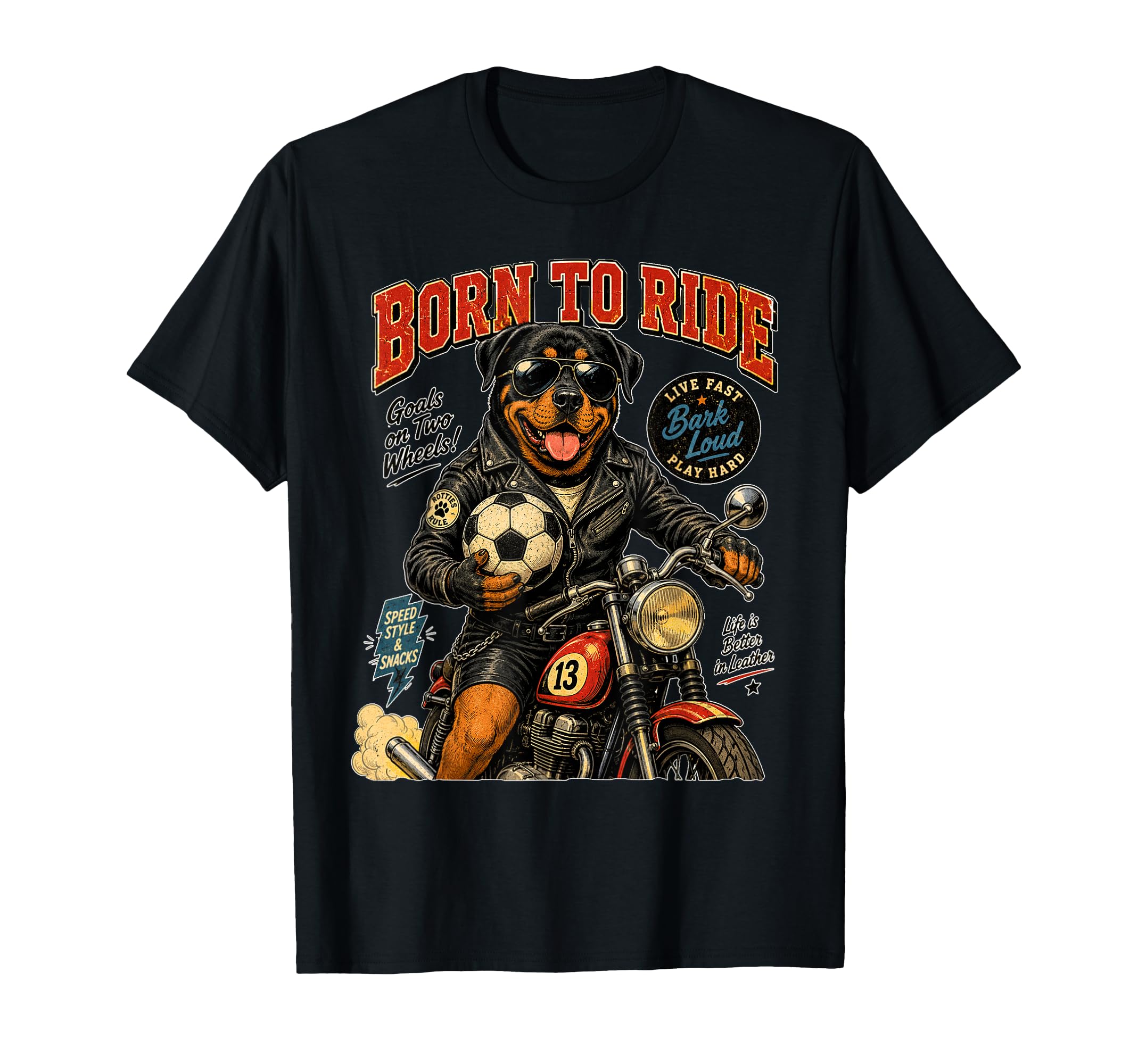 Rottweiler Ride Motorbike Love Footbal T-Shirt - Novelty Apparel Men Women - T-Shirt, Sweatshirt, Hoodie