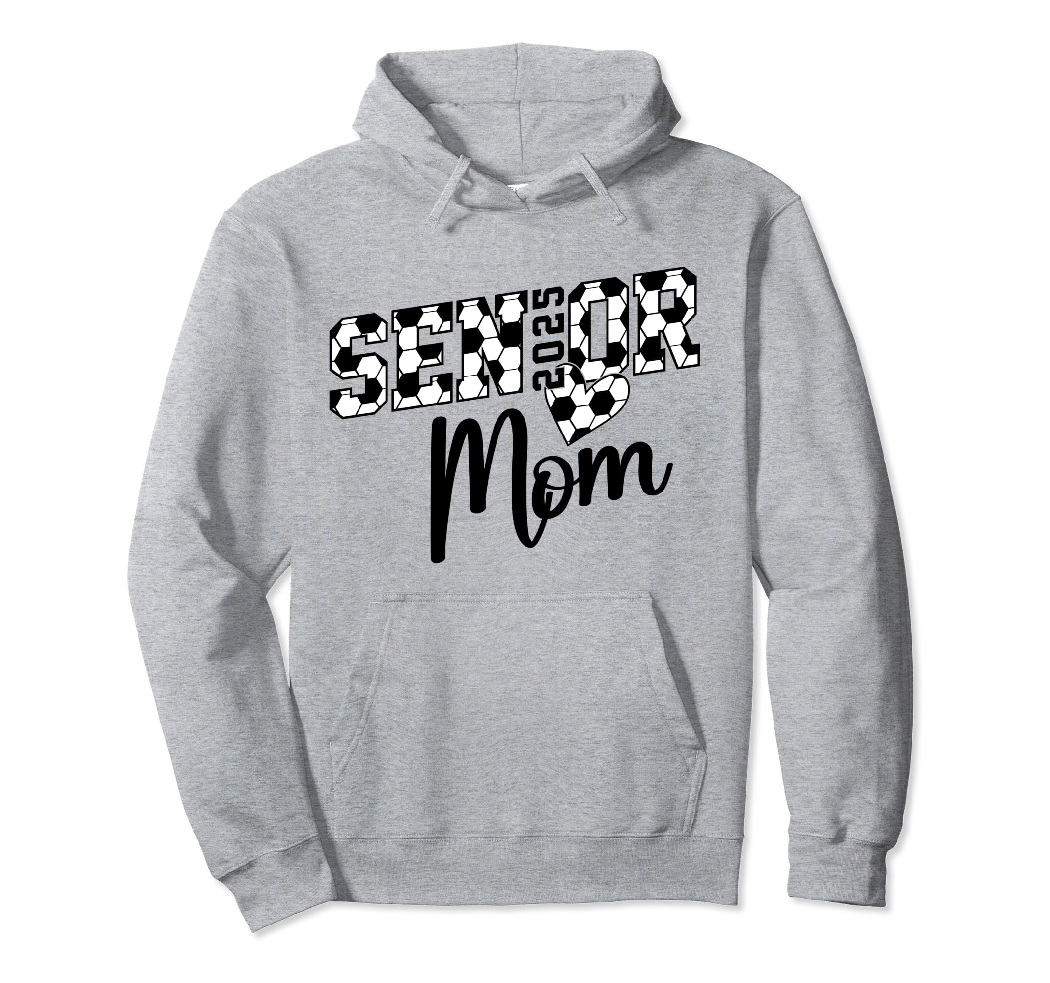 Proud Mom Soccer Senior Class 2025 Hoodie - Casual Everyday Wear Men Women - T-Shirt, Sweatshirt, Hoodie