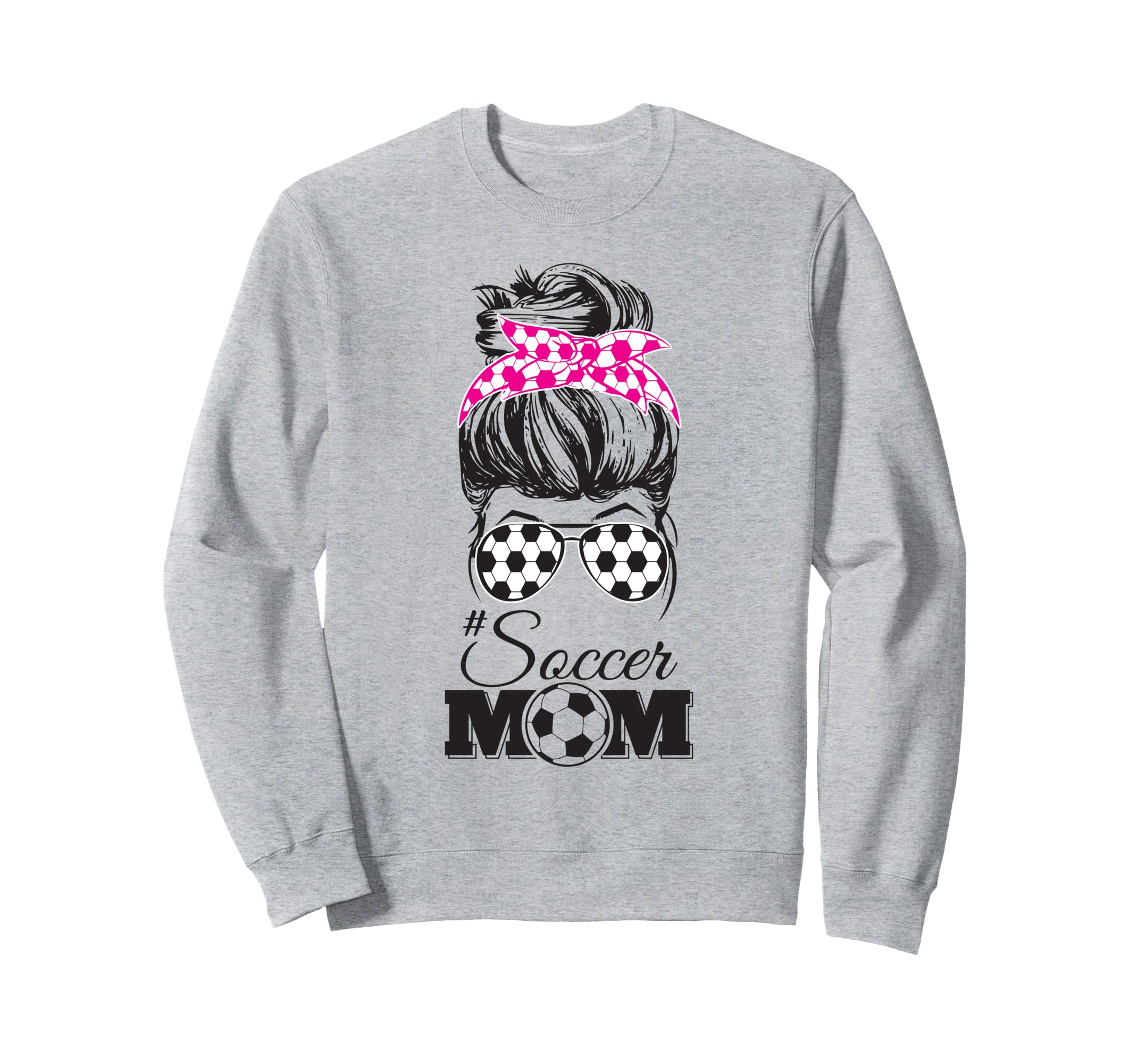 Soccer Mom Messy Bun Glasses Funny Sweatshirt - Streetwear Style Men Women - T-Shirt, Sweatshirt, Hoodie